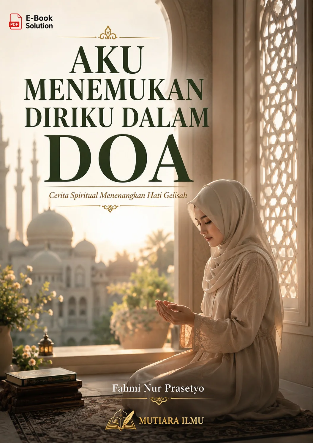 AKU MENEMUKAN DIRIKU DALAM DOA - Cerita Spiritual Menenangkan Hati Gelisah