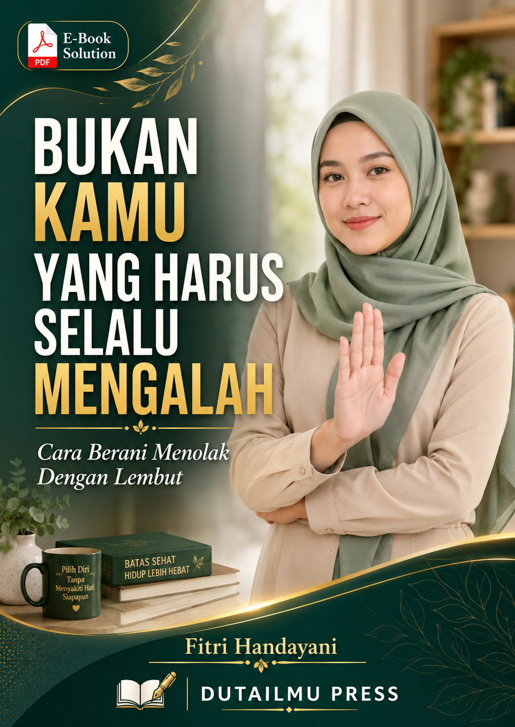 BUKAN KAMU YANG HARUS SELALU MENGALAH Cara Berani Menolak Dengan Lembut