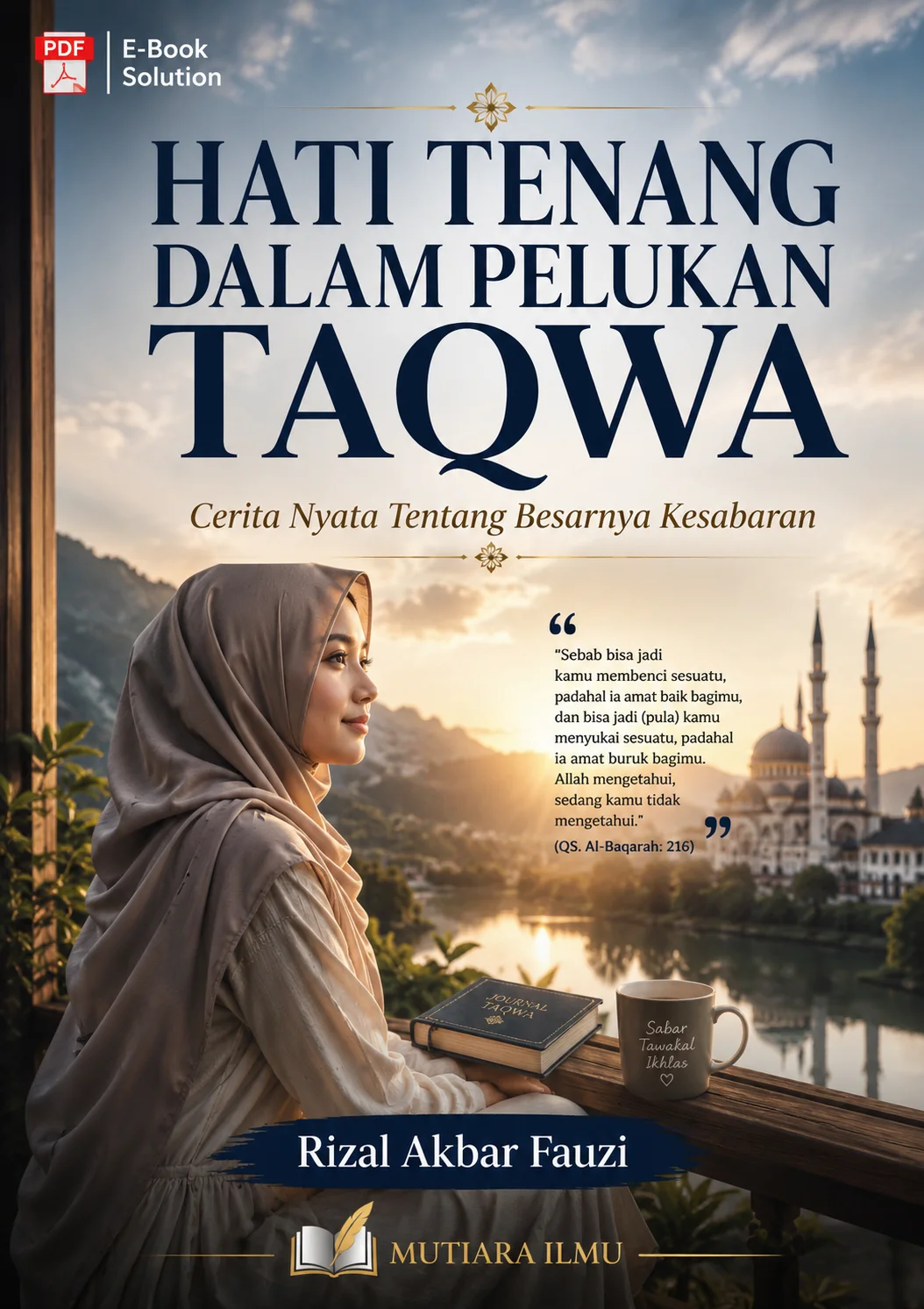 HATI TENANG DALAM PELUKAN TAQWA - Cerita Nyata Tentang Besarnya Kesabaran