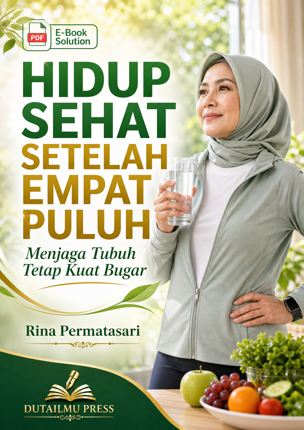 HIDUP SEHAT SETELAH EMPAT PULUH Menjaga Tubuh Tetap Kuat Bugar
