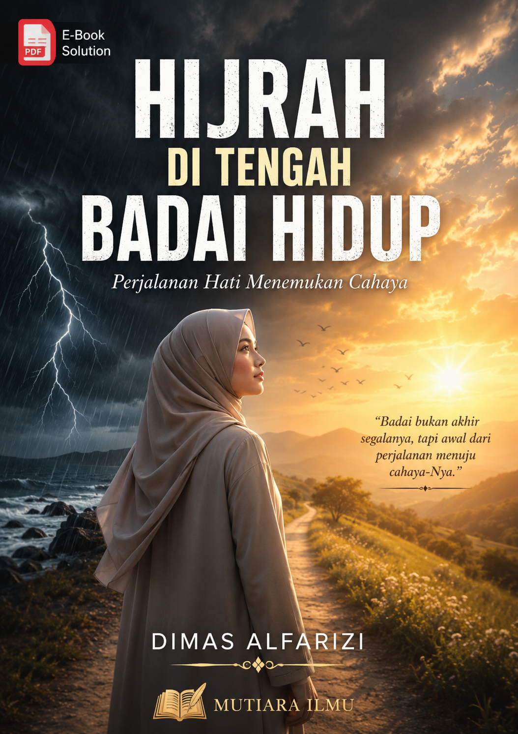 HIJRAH DI TENGAH BADAI HIDUP - Perjalanan Hati Menemukan Cahaya