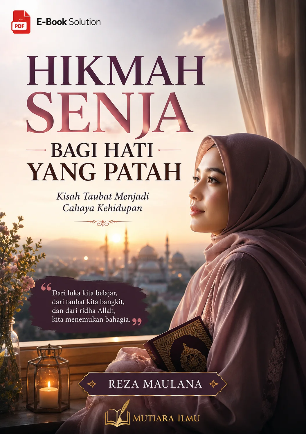 HIKMAH SENJA BAGI HATI YANG PATAH-Kisah Taubat Menjadi Cahaya Kehidupan