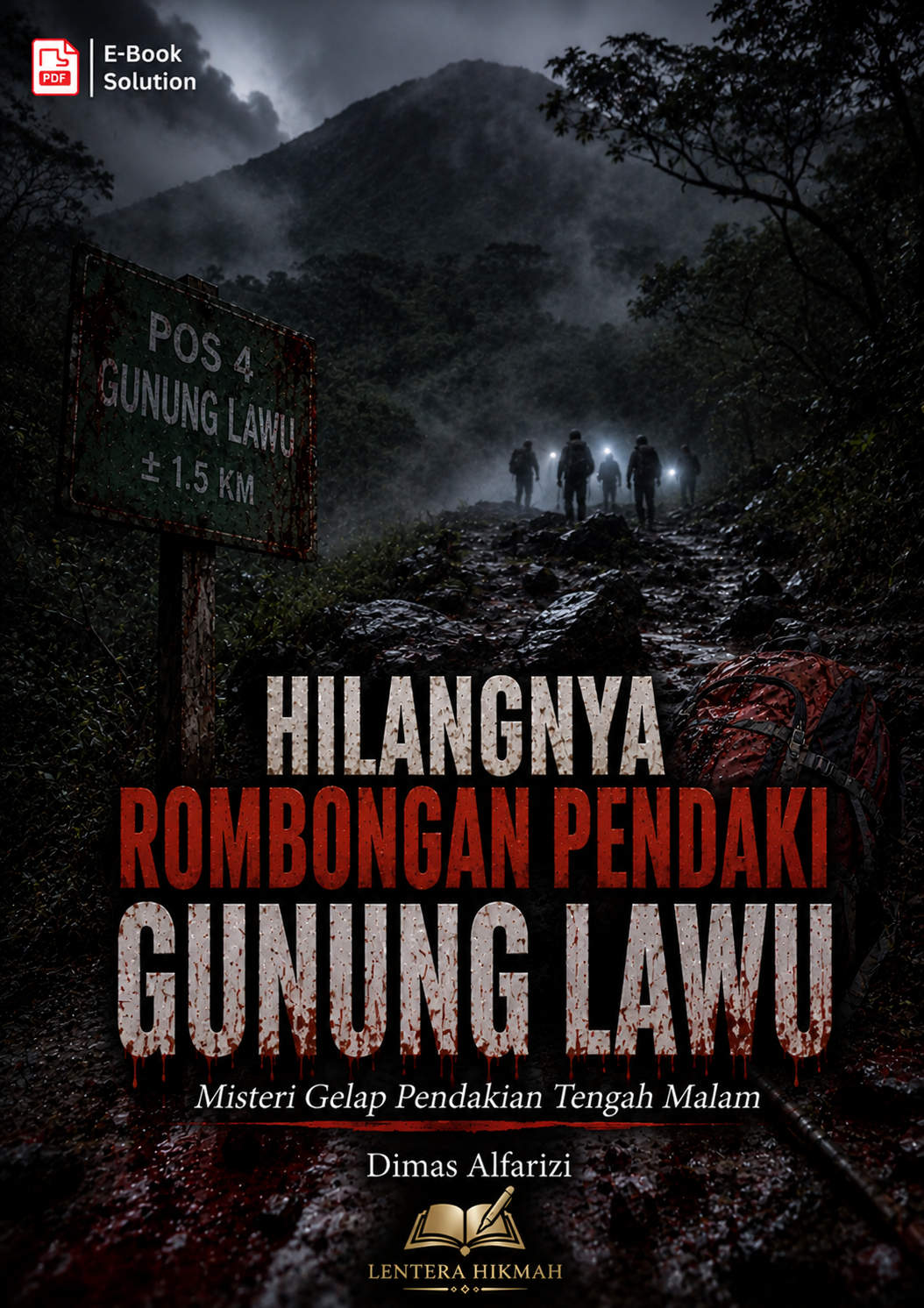 HILANGNYA ROMBONGAN PENDAKI GUNUNG LAWU - Misteri Gelap Pendakian Tengah Malam