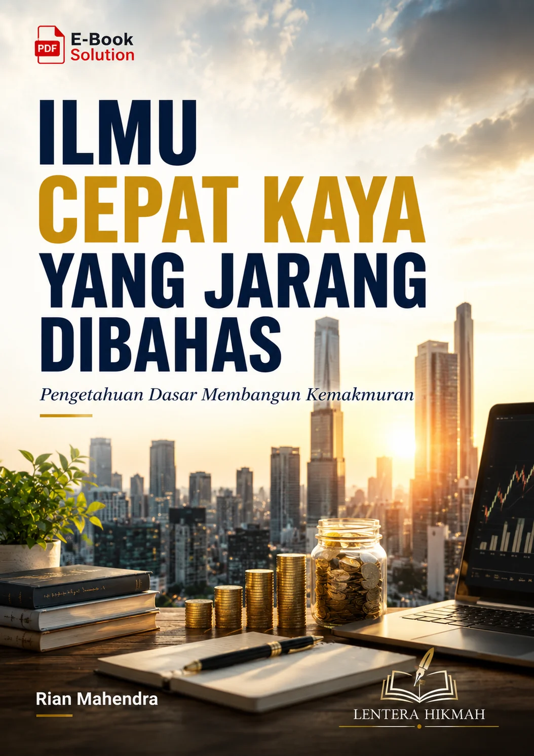 ILMU CEPAT KAYA YANG JARANG DIBAHAS-Pengetahuan Dasar Membangun KemakmuranS