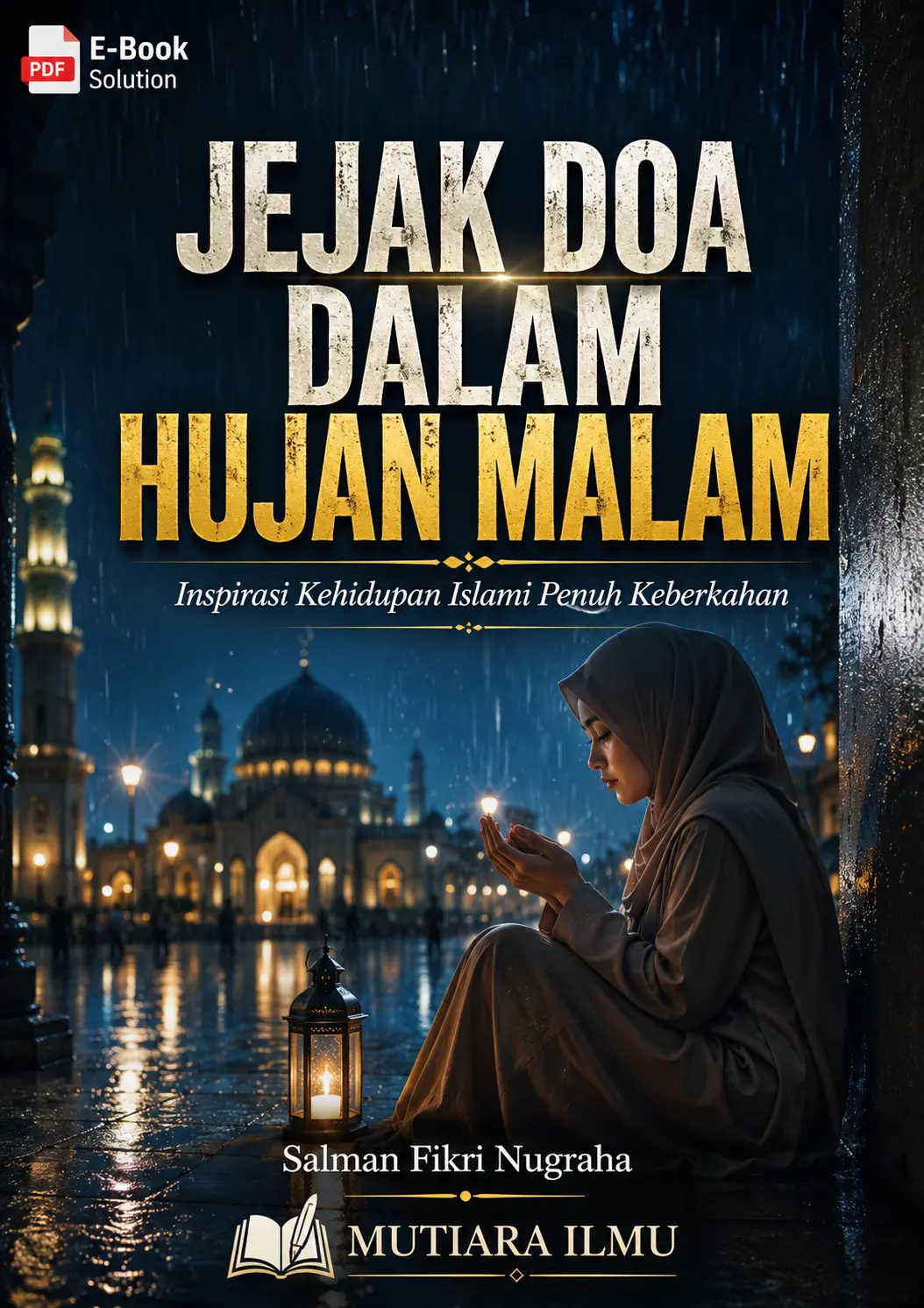 JEJAK DOA DALAM HUJAN MALAM - Inspirasi Kehidupan Islami Penuh Keberkahan