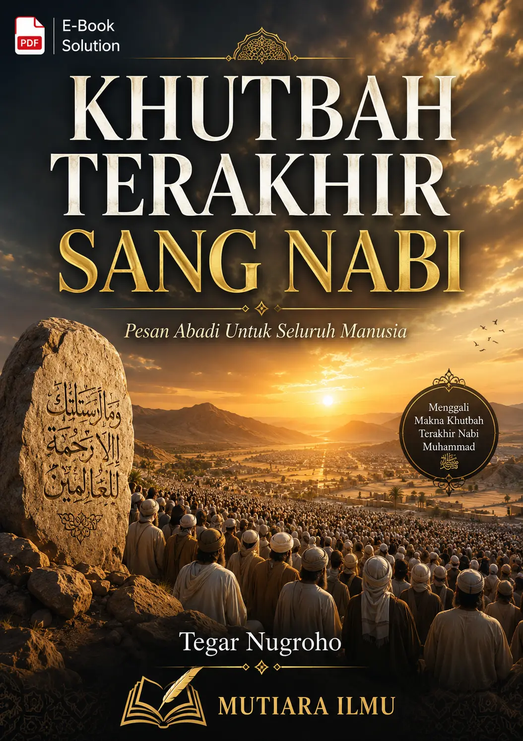 KHUTBAH TERAKHIR SANG NABI - Pesan Abadi Untuk Seluruh Manusia