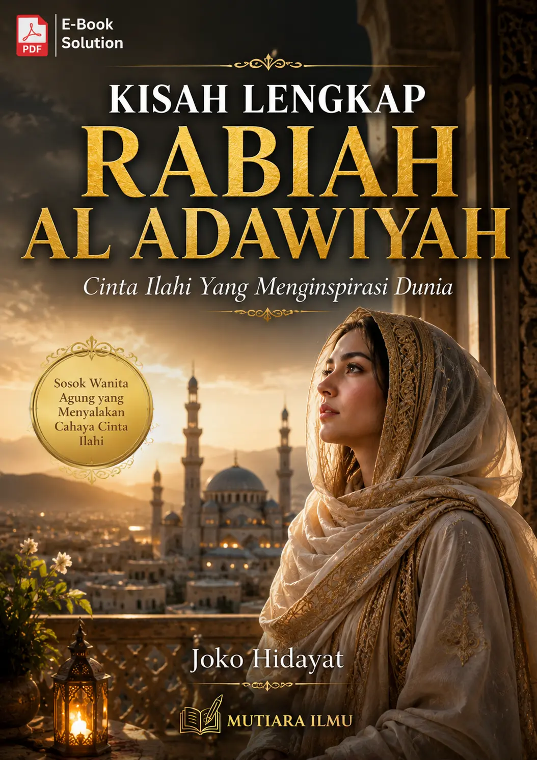 KISAH LENGKAP RABIAH AL ADAWIYAH - Cinta Ilahi Yang Menginspirasi Dunia