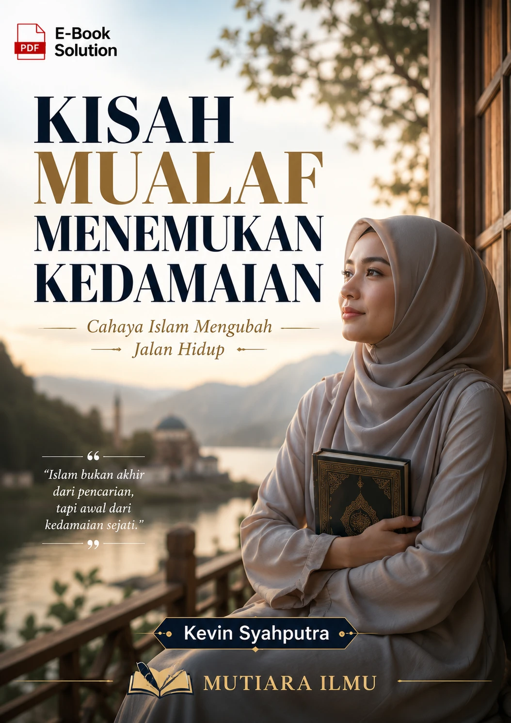 KISAH MUALAF MENEMUKAN KEDAMAIAN - Cahaya Islam Mengubah Jalan Hidup