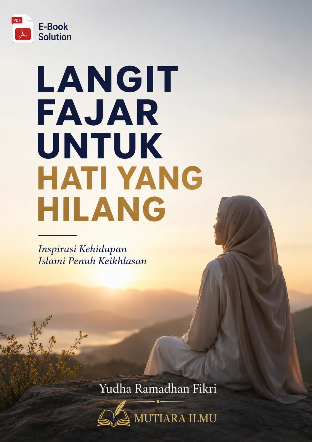 LANGIT FAJAR UNTUK HATI YANG HILANG - Inspirasi Kehidupan Islami Penuh Keikhlasan