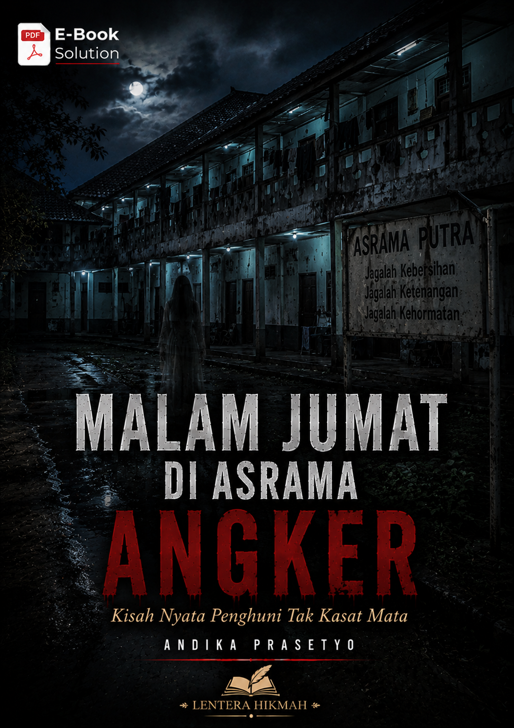 MALAM JUMAT DI ASRAMA ANGKER - Kisah Nyata Penghuni Tak Kasat Mata