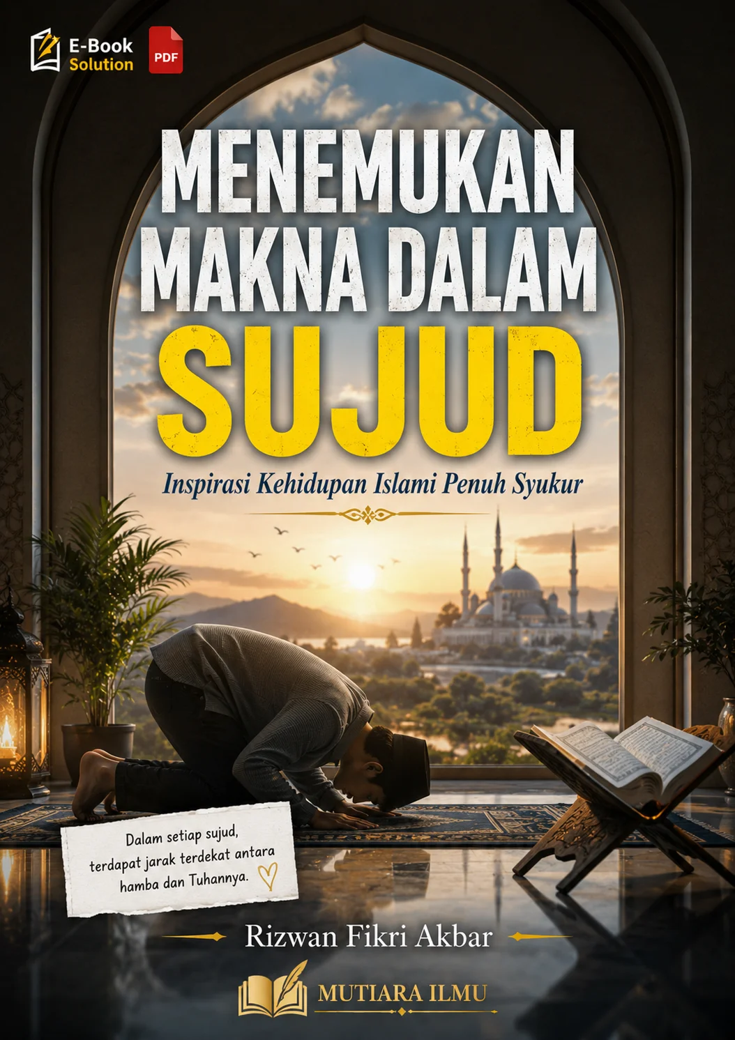 MENEMUKAN MAKNA DALAM SUJUD - Inspirasi Kehidupan Islami Penuh Syukur