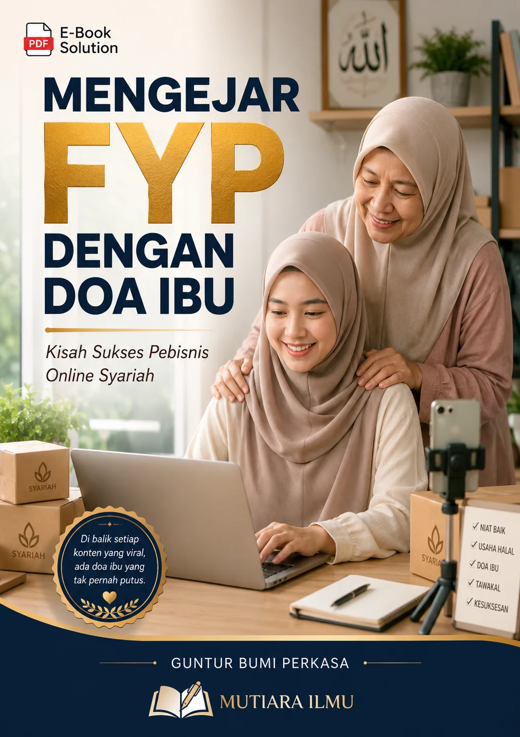 MENGEJAR FYP DENGAN DOA IBU - Kisah Sukses Pebisnis Online Syariah