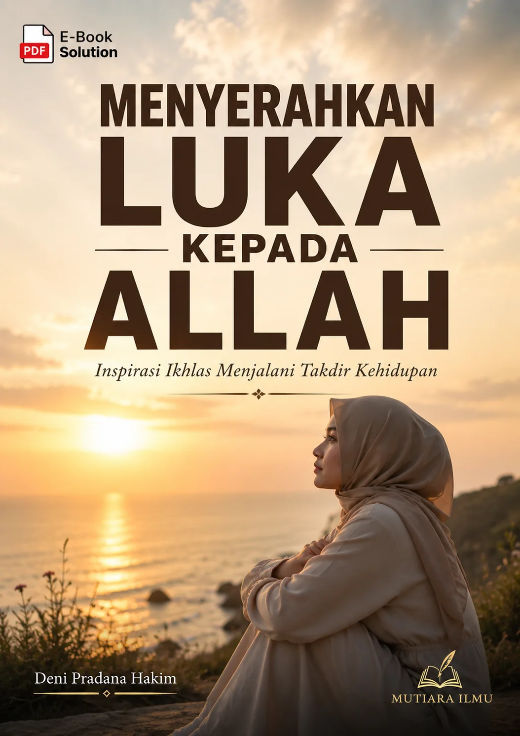 MENYERAHKAN LUKA KEPADA ALLAH - Inspirasi Ikhlas Menjalani Takdir Kehidupan