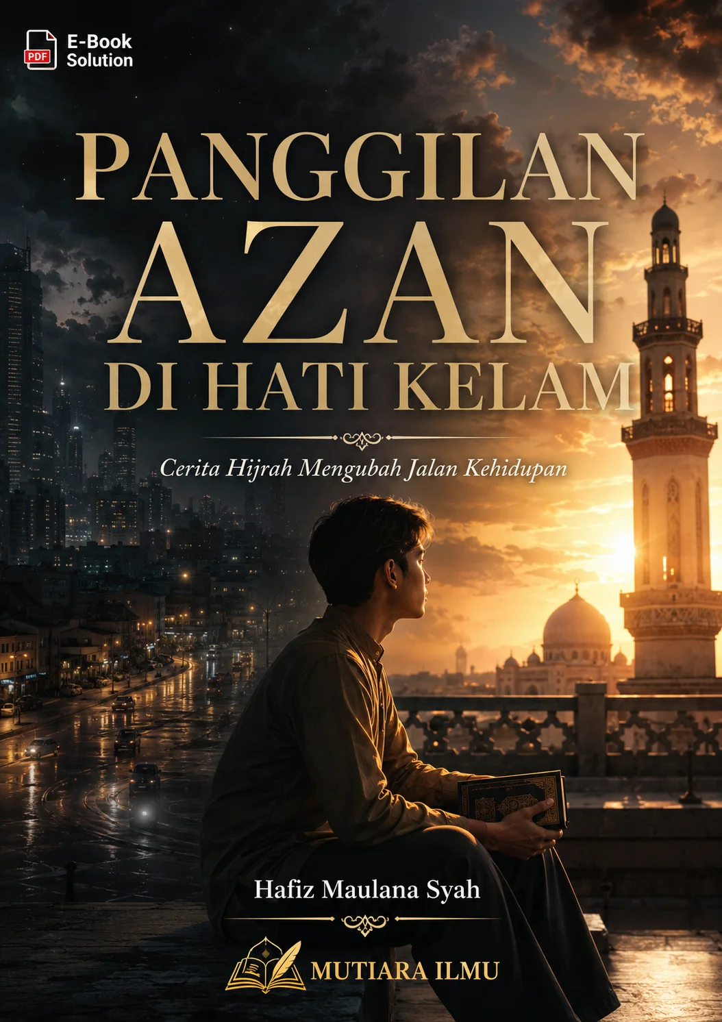PANGGILAN AZAN DI HATI KELAM - Cerita Hijrah Mengubah Jalan Kehidupan