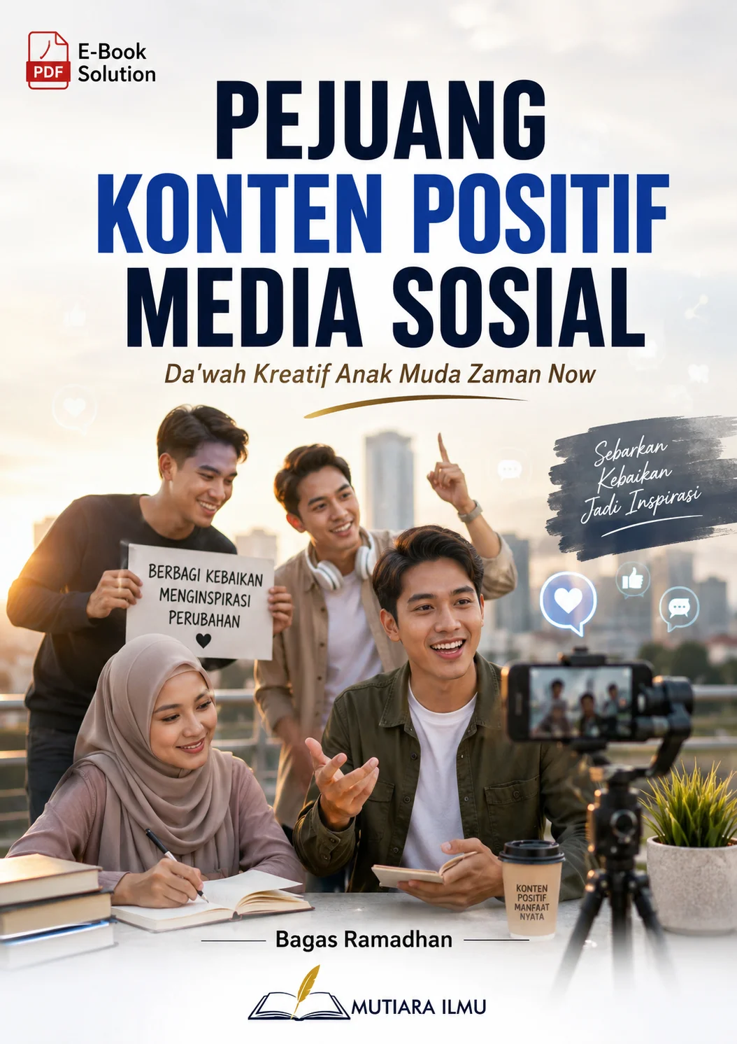 PEJUANG KONTEN POSITIF MEDIA SOSIAL-Da'wah Kreatif Anak Muda Zaman Now