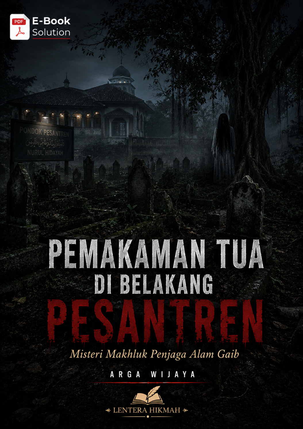PEMAKAMAN TUA DI BELAKANG PESANTREN - Misteri Makhluk Penjaga Alam Gaib
