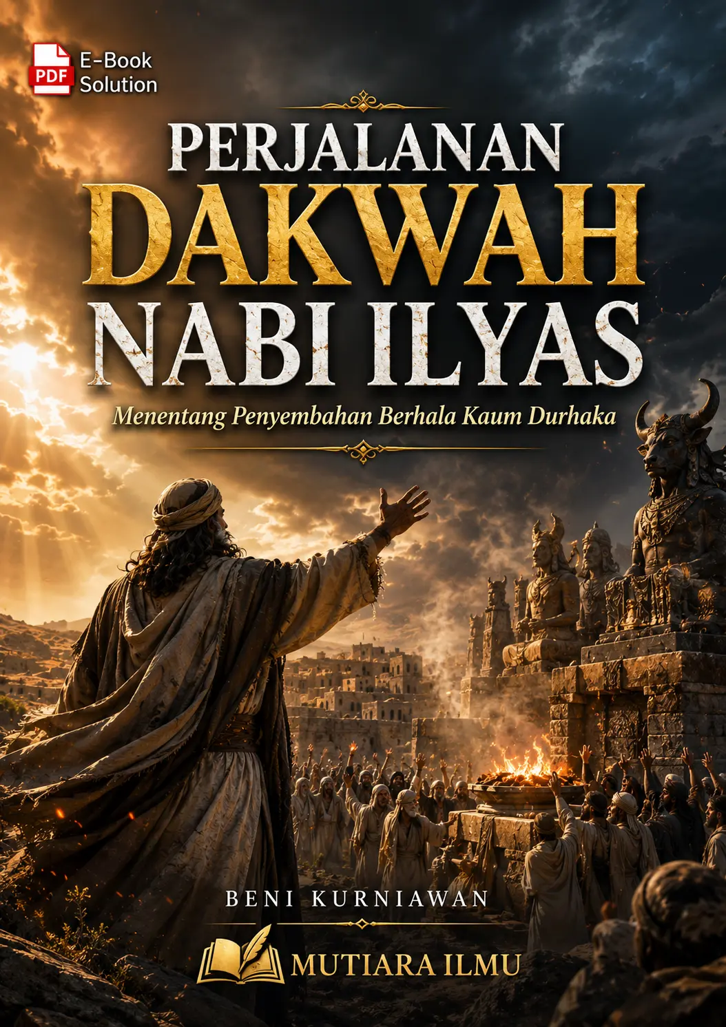 PERJALANAN DAKWAH NABI ILYAS - Menentang Penyembahan Berhala Kaum Durhaka