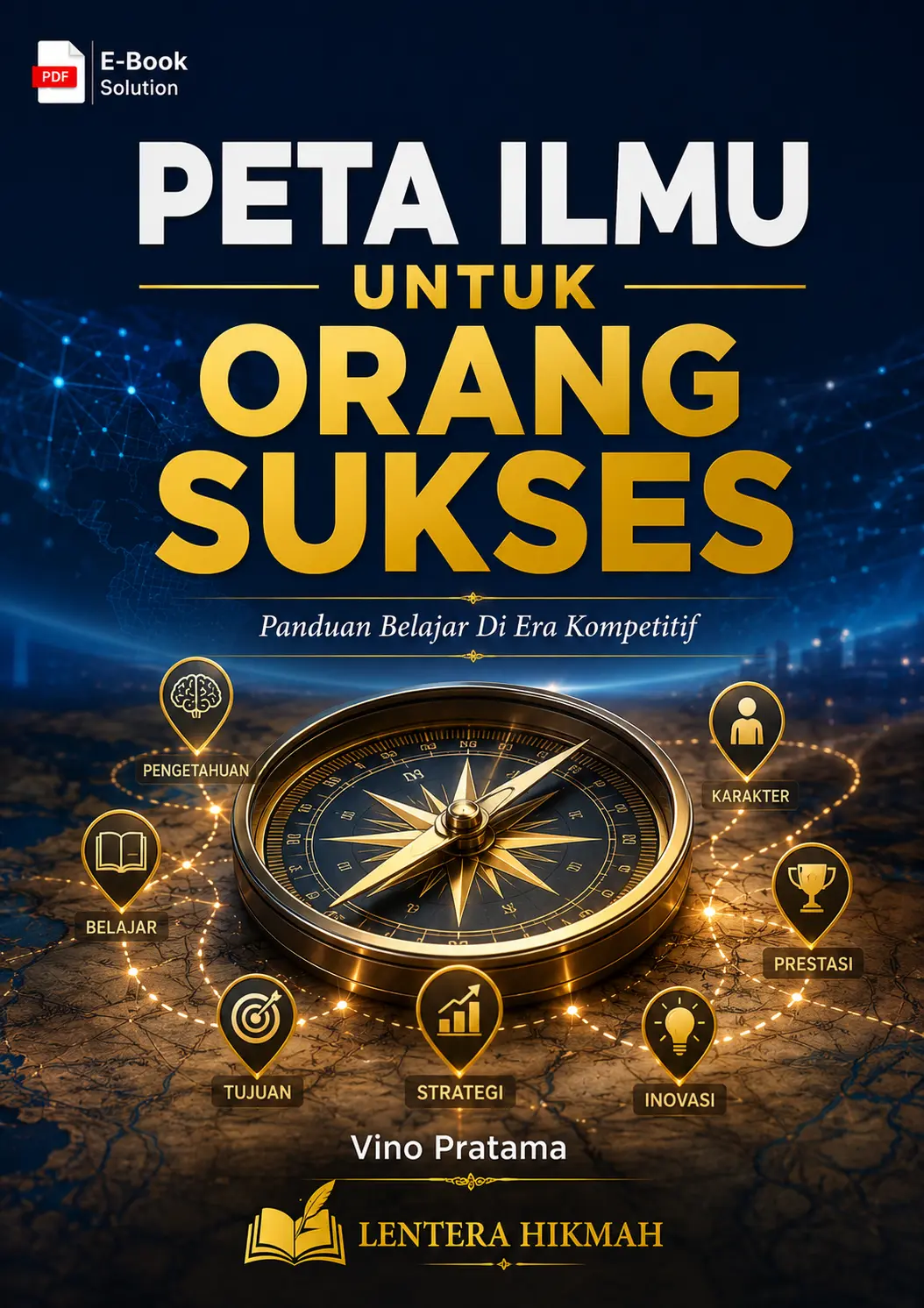PETA ILMU UNTUK ORANG SUKSES-Panduan Belajar Di Era Kompetitif
