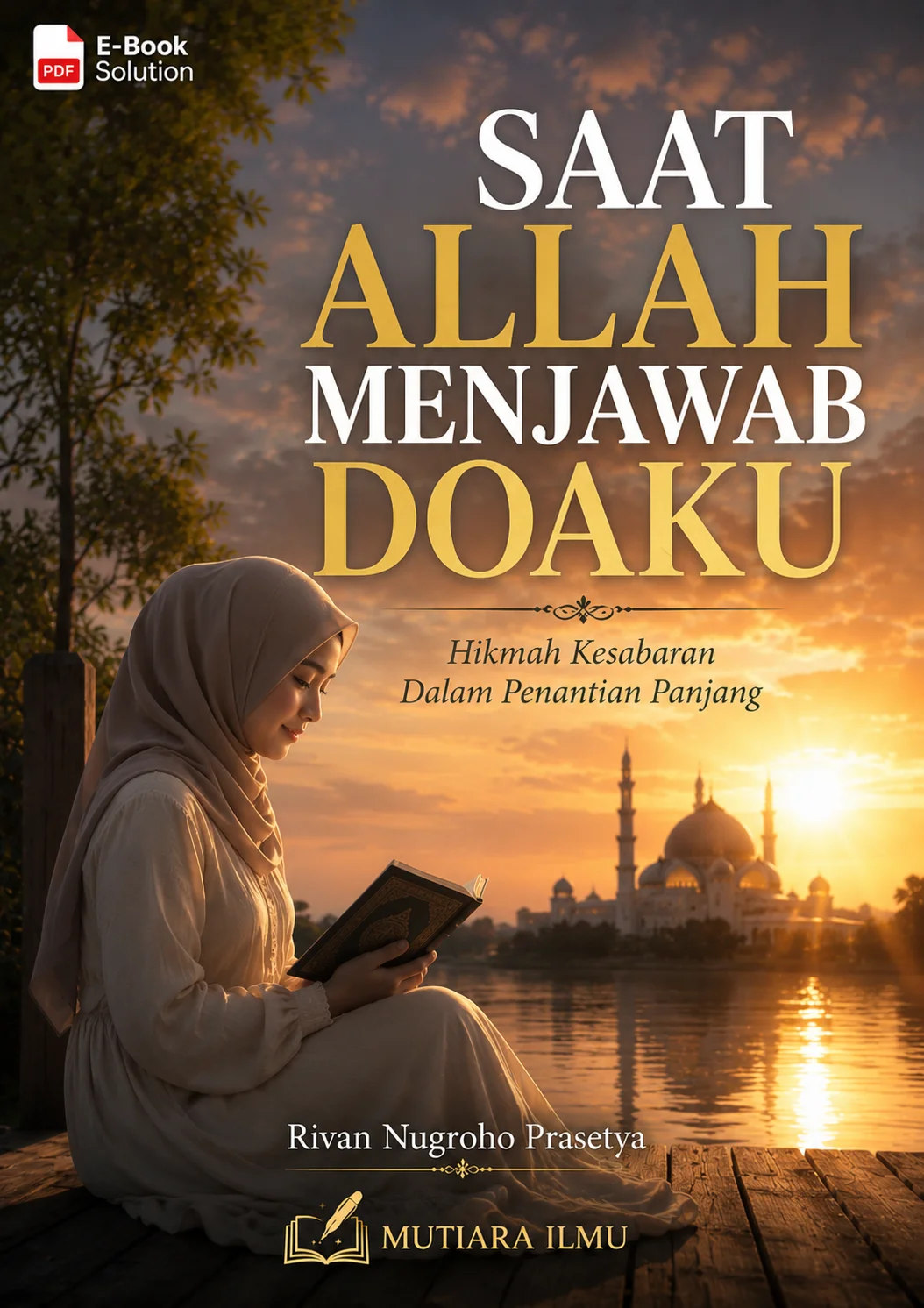 SAAT ALLAH MENJAWAB DOAKU - Hikmah Kesabaran Dalam Penantian Panjang