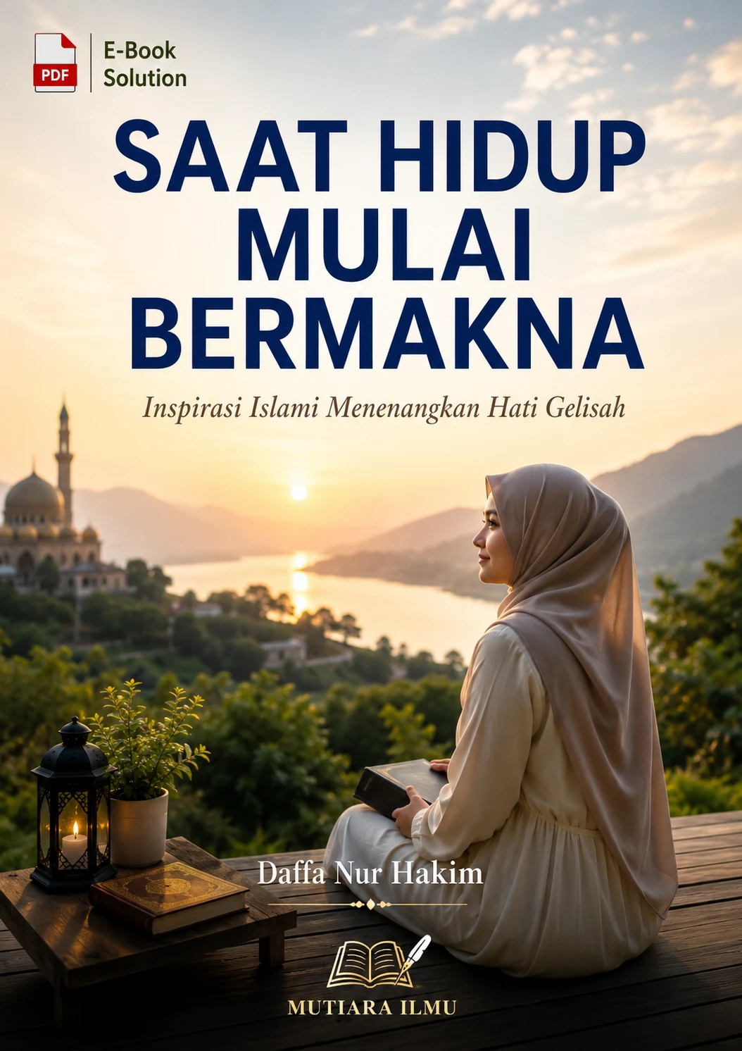 SAAT HIDUP MULAI BERMAKNA - Inspirasi Islami Menenangkan Hati Gelisah