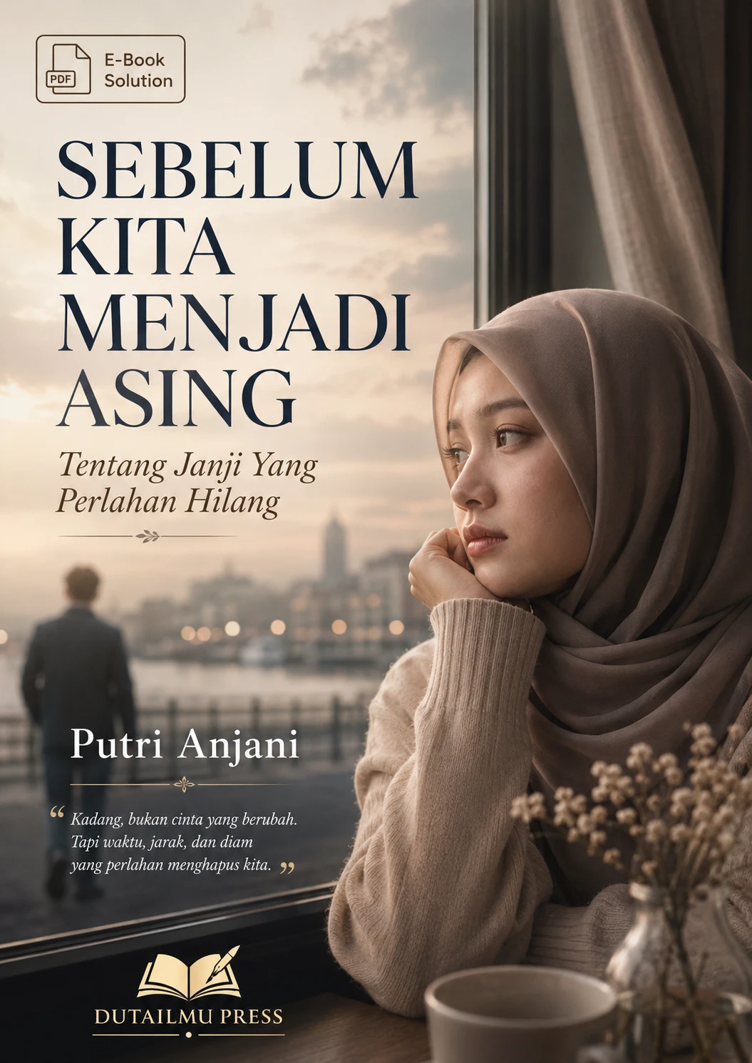 SEBELUM KITA MENJADI ASING	Tentang Janji Yang Perlahan Hilang	