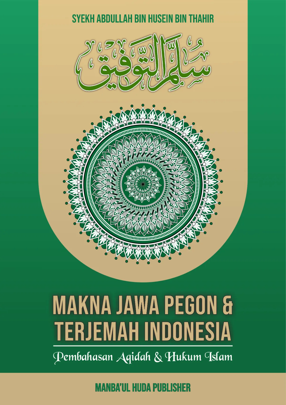 TERJEMAH KITAB SULLAMUT TAUFIQ JAWA PEGON-BAHASA INDONESIA-Pembahasan Aqidah dan Hukum Islam