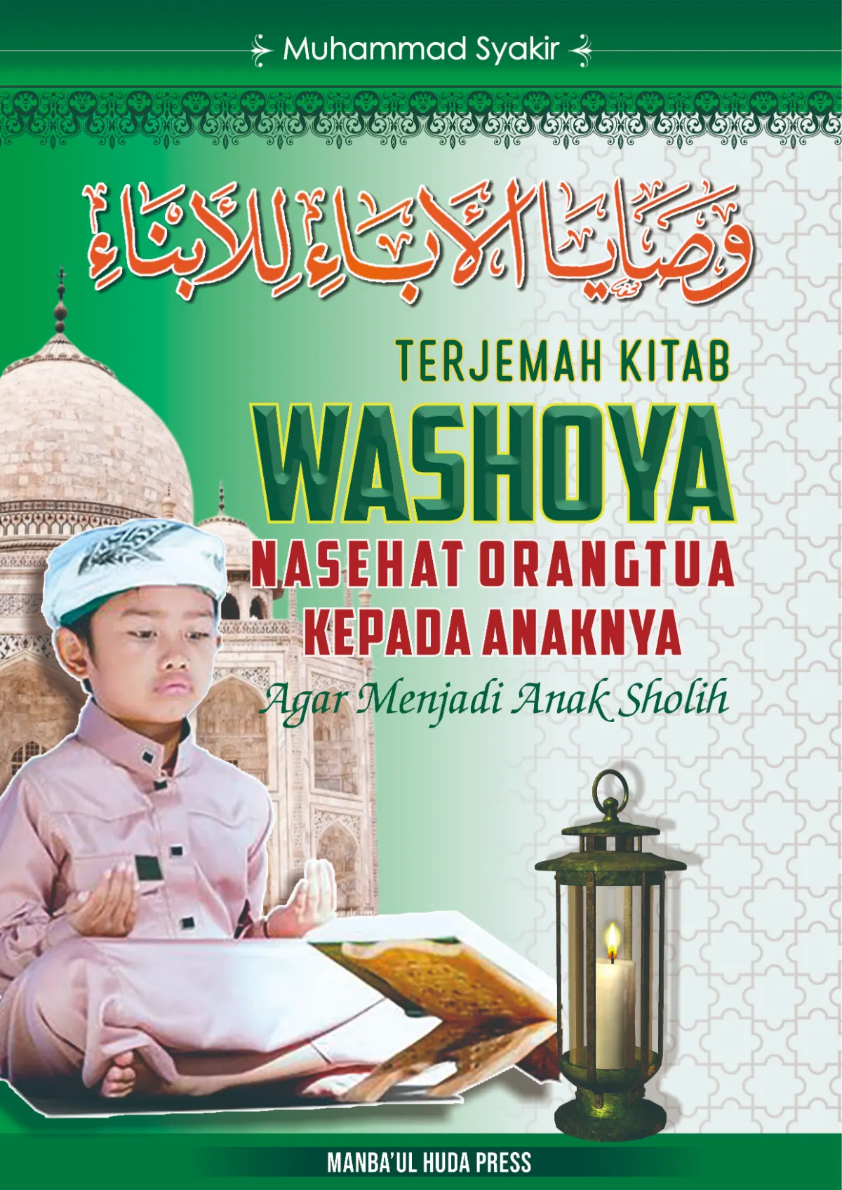 TERJEMAH KITAB WSHOYA ABA' LIL ABNA' ARAB-INDONESIA-Nasehat Orangtua Kepada Anaknya, Agar Menjadi Anak Sholih