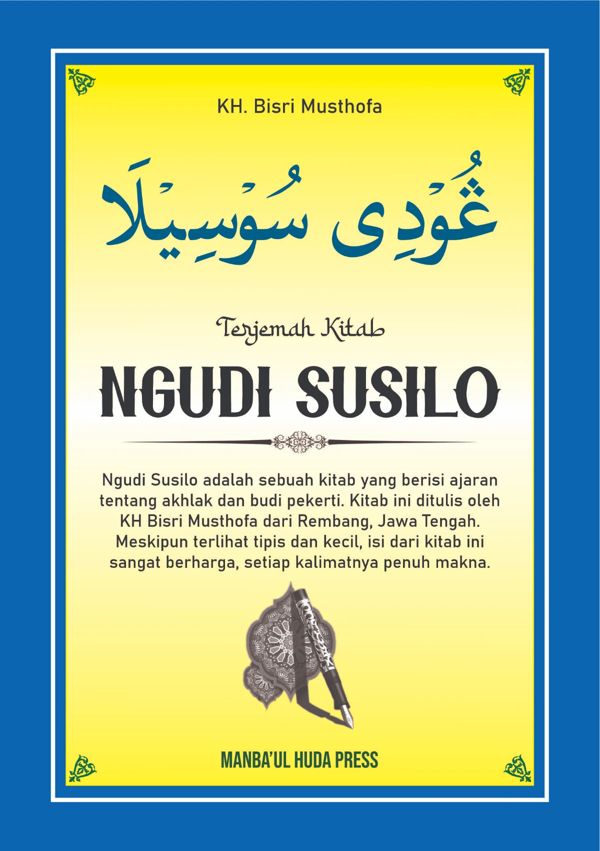 TERJEMAH SYI'IR NGUDI SUSILO BAHASA INDONESIA - Ajaran Tentang Akhlak dan Budi Pekerti